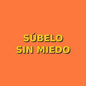 subelo sin miedo by K_Rumba