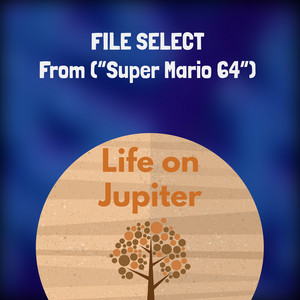 File Select (From "Super Mario 64")