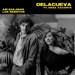 Así Bailaban Los Muertos (Nena Daconte - Edición Deluxe) by DELACUEVA, Nena Daconte