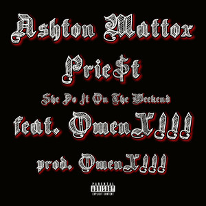 She Do It On The Weekend by Lil Baphomet, Ashton Mattox, OmenXIII