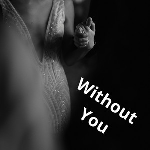 Without You by Lunar Valentinx