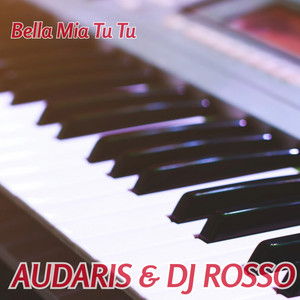 Bella Mia Tu by Audaris, DJ Rosso
