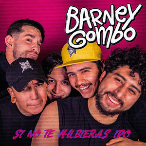 Si No Te Hubieras Ido by Barney Gombo