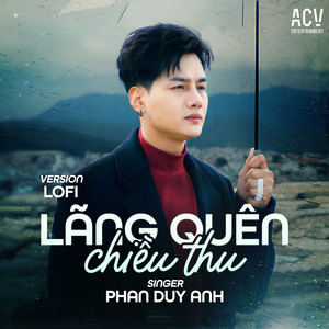 Phan Duy Anh - Lãng Quên Chiều Thu (Lofi)