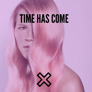 Time Has Come