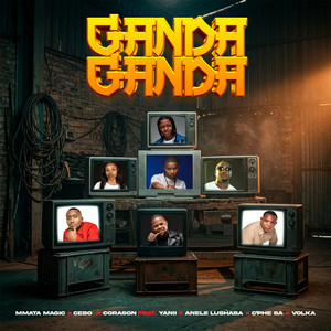 Ganda Ganda by Mmata Magic, Cebo, Corason, Anele Lushaba, C'phe SA, Volka, YANII