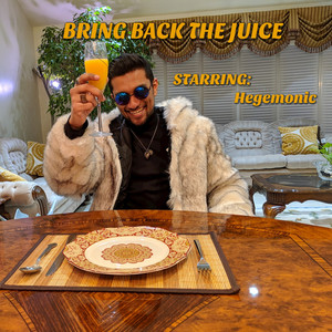 Hegemonic - Oj Pt. 2: Bring Back the Juice