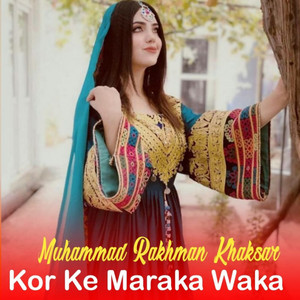 Muhammad Rakhman Khaksar - Kili Ta Ma Ra Doroma Palar Me Khabar Da La Yari