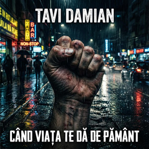 CÂND VIAȚA TE DĂ DE PĂMÂNT by TAVI DAMIAN