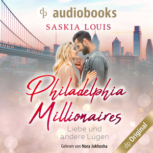 Liebe und andere Lügen [Philadelphia Millionaires-Reihe, Band 3 (Ungekürzt)]