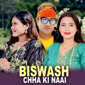 Kamal Sushant KC & Sunita Budha Chhetri - Biswash Chha Ki Naai