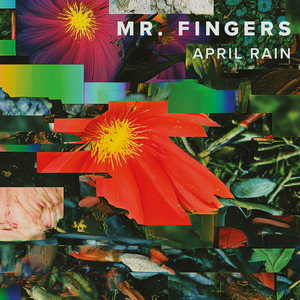 Mr. Fingers — April Rain (2026)