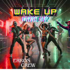 Wake Up by Erros Crew