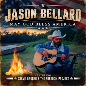 May God Bless America by Jason Bellard, Steve Gruber and the Freedom Project, Real America's Music