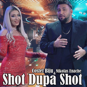 Costel Biju - Shot Dupa Shot (feat. Nikolas Enache)