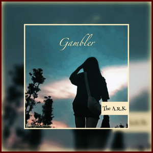 Gambler by The A.R.K, 朝, ! 小贝 ¡