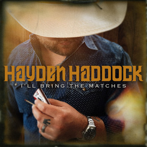 I'll Bring the Matches by Hayden Haddock