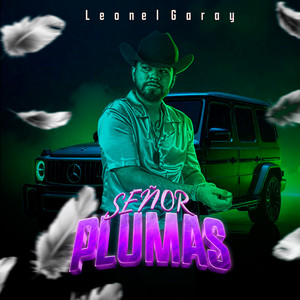 Leonel Garay - SEÑOR PLUMAS