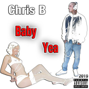Chris B - Baby Yea