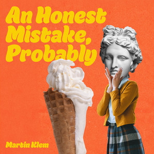 Martin Klem — An Honest Mistake, Probably (2026)