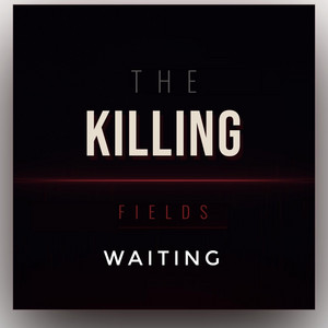 The Killing Fields — Waiting (2026)