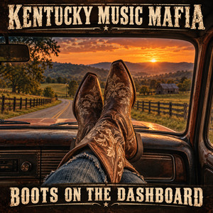 Boots on the Dashboard by Kentucky Music Mafia