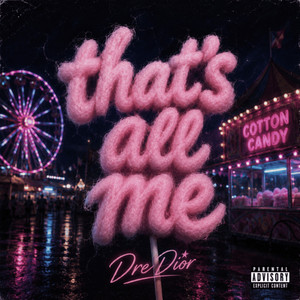 That's All Me by Dre Dior