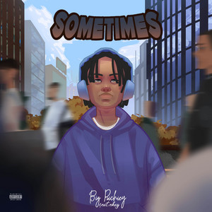 Big richiey - Sometimes (feat. ekay)
