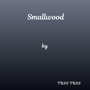 Smallwood by Tuss Tuss