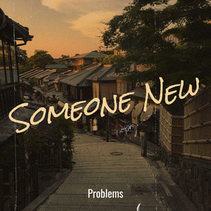 Someone New by Problems