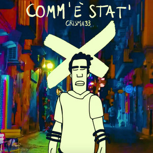 Comm' è stat' by Crisma33