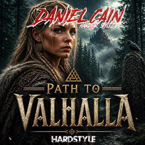 PATH TO VALHALLA (HARDSTYLE) by Daniel Cain Harder Stylez