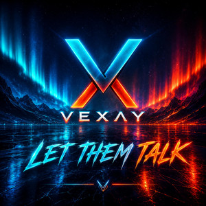 Let Them Talk by VEXAY