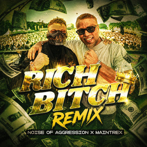 Rich Bitch - Remix by Noise Of Aggression, Maintrex