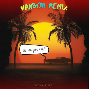 Motbb Vibes - Did We Just Fall (Vanboii)