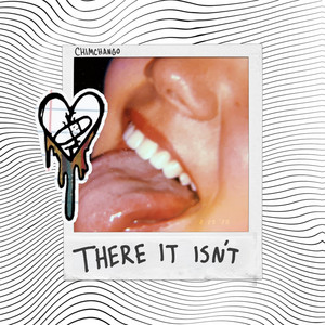 Chimchango - There It Isn't