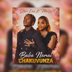 Starlee - Baba Namai Chakuvunza (feat. Melsy)