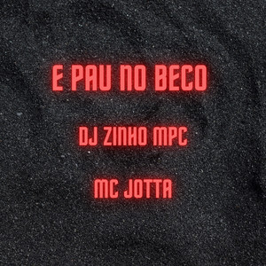 E Pau no Beco