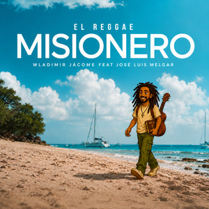 El Reggae Misionero by Wladimir Jácome, Jose Luis Melgar