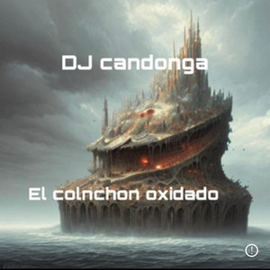 El colnchon oxidado by dj candonga