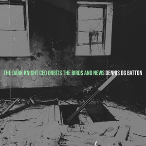 The Dark Knight Ceo Orbits the Birds and News by Dennis DG Batton, Grevous Diamond, Elastic Icecream, The Blick Avenger