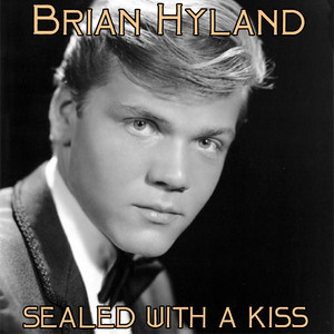 Brian Hyland - Sealed With A Kiss