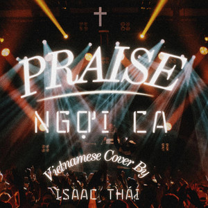 Isaac Thai - Ngợi Ca (Praise)