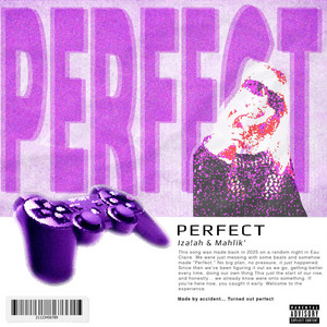 Perfect by Iza!ah, Mahlik'