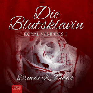Die Blutsklavin (Royal Vampires 1)