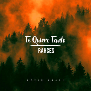 Rahces - Te quiero tanto