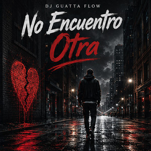 No Encuentro Otra by DJ Guatta Flow