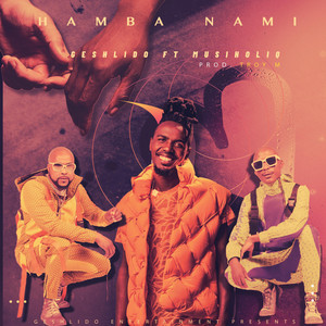 GESHLIDO - Hamba Nami (feat. Musiholiq)