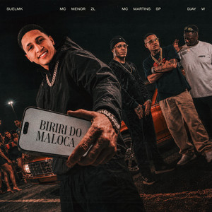Biriri do Maloca by SUELMK, Menor ZL, MC MARTINS SP