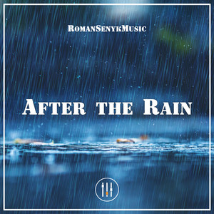 After the Rain by Romansenykmusic